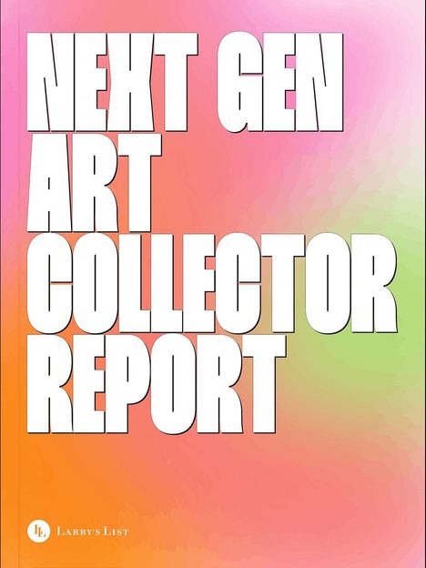 „NEXT GEN ART COLLECTOR REPORT“ in großen Buchstaben. Ein Farbverlauf von Rosa zu Grün als Hintergrund. Unten ein Logo.