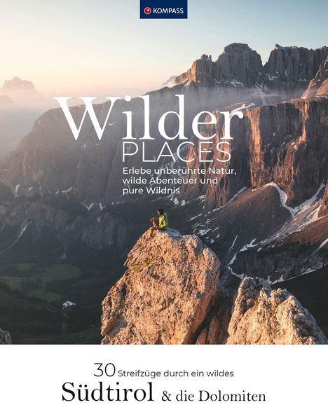 Maria Strobl: Wilder Places - 30 Streifzüge durch ein wildes Südtirol &amp; Dolomiten, Buch