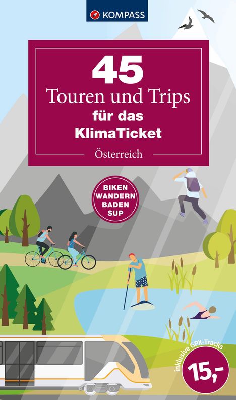 45 Touren &amp; Trips für das Klimaticket - Österreich, Buch