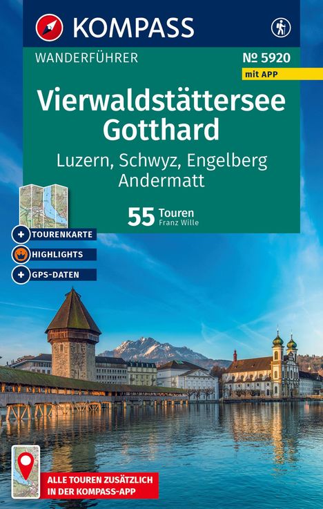 Franz Wille: KOMPASS Wanderführer Vierwaldstättersee, Gotthard, 55 Touren mit Extra-Tourenkarte, Buch