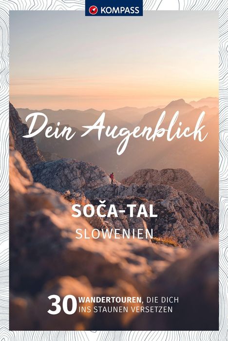 "Dein Augenblick. Soča-Tal, Slowenien. 30 Wandertouren, die dich ins Staunen versetzen." Logo oben, Berglandschaft.
