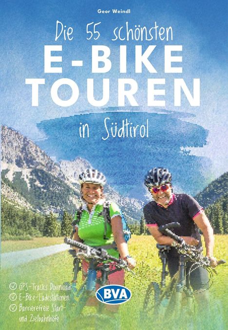 "Die 55 schönsten E-Bike Touren in Südtirol" von Geor Weindl. Zwei Radfahrer lächeln vor einer Berglandschaft, BVA-Logo.