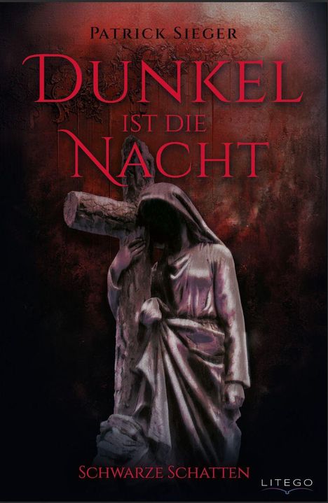 Titel: "Dunkel ist die Nacht", Autor: Patrick Sieger, Untertitel: "Schwarze Schatten". Statue vor dunklem, roten Hintergrund.