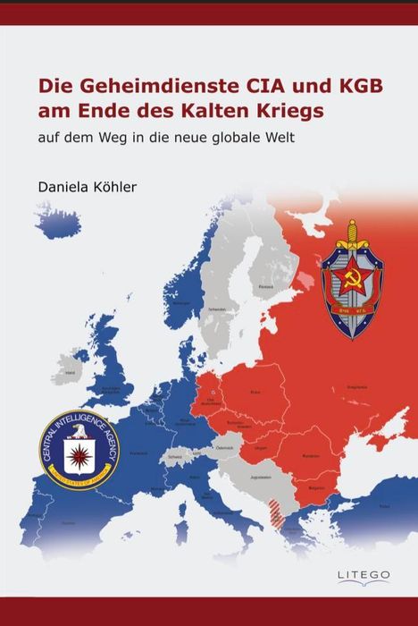 Daniela Köhler: Die Geheimdienste CIA und KGB am Ende des Kalten Krieges, Buch