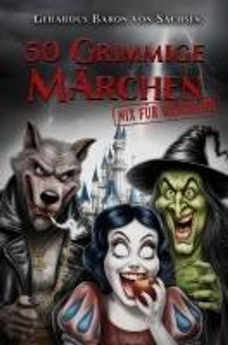 Gerardus Baron von Sachsen: 50 GRIMMige Märchen, Buch