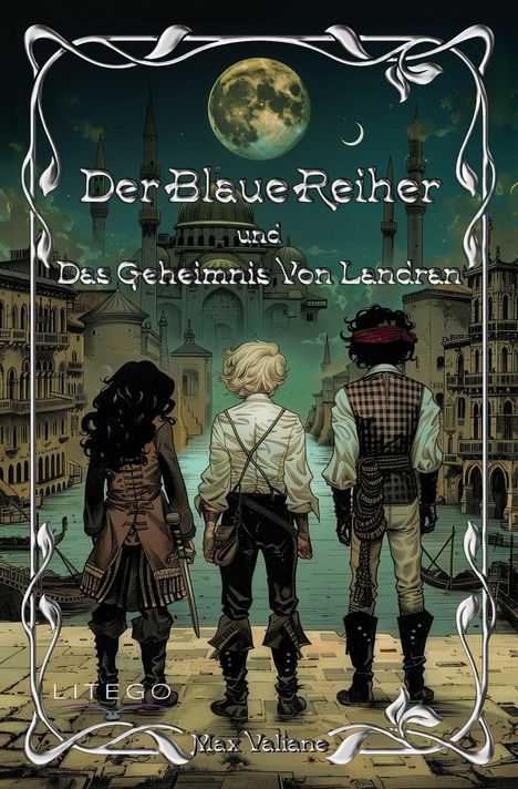 „Der Blaue Reiher und Das Geheimnis Von Landran“ steht in verschnörkelter Schrift. Drei Personen blicken auf eine Stadt.
