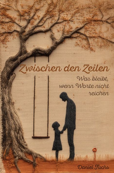 "Zwischen den Zeilen: Was bleibt, wenn Worte nicht reichen." Baum mit Schaukel, Silhouetten von Erwachsenem und Kind.