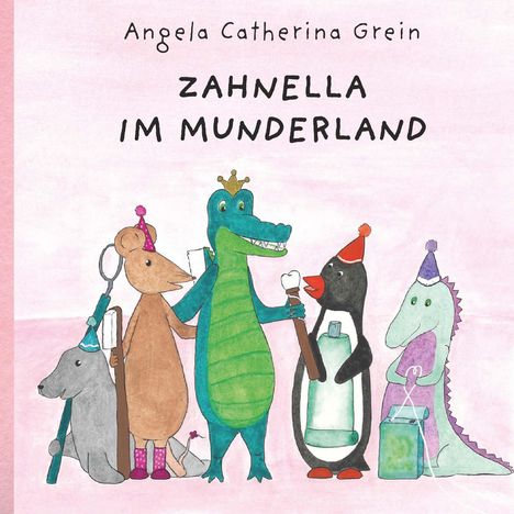 Angela Catherina Grein: Zahnella im Munderland, Buch