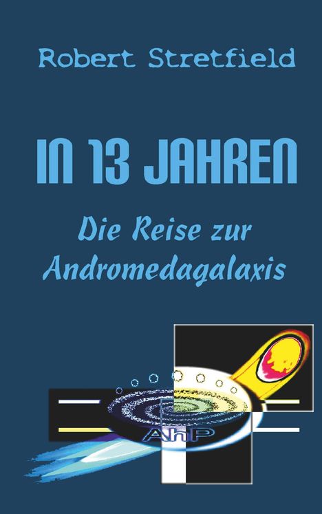 Robert Stretfield: Die Reise zur Andromedagalaxis, Buch