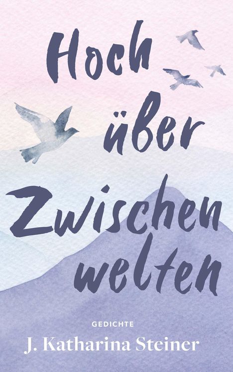 J. Katharina Steiner: Hoch über Zwischenwelten, Buch