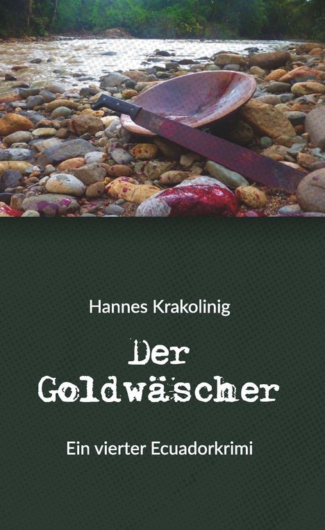 Hannes Krakolinig: Der Goldwäscher, Buch