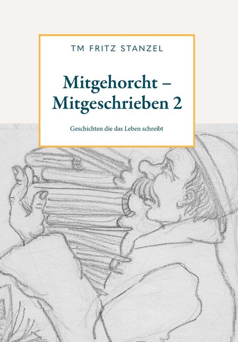 Fritz Stanzel: Mitgehorcht - Mitgeschrieben 2, Buch