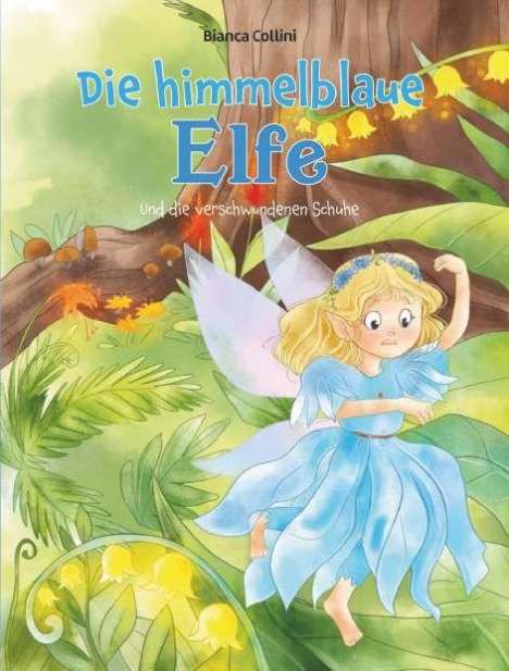Text: "Die himmelblaue Elfe und die verschwundenen Schuhe". Illustration: Eine Elfe mit blauer Kleidung im Wald.