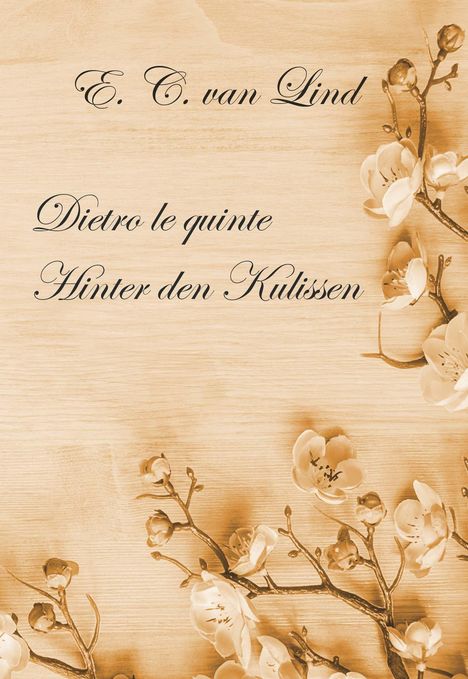 Elenay Christine van Lind: Dietro le quinte - Hinter den Kulissen, Buch