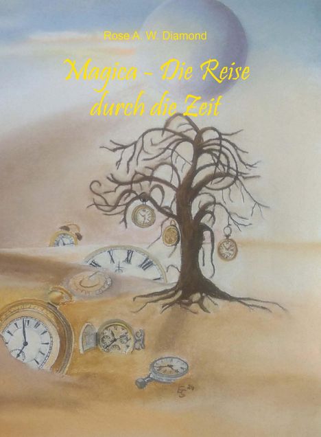 Rose A. W. Diamond: Magica - die Reise durch die Zeit, Buch