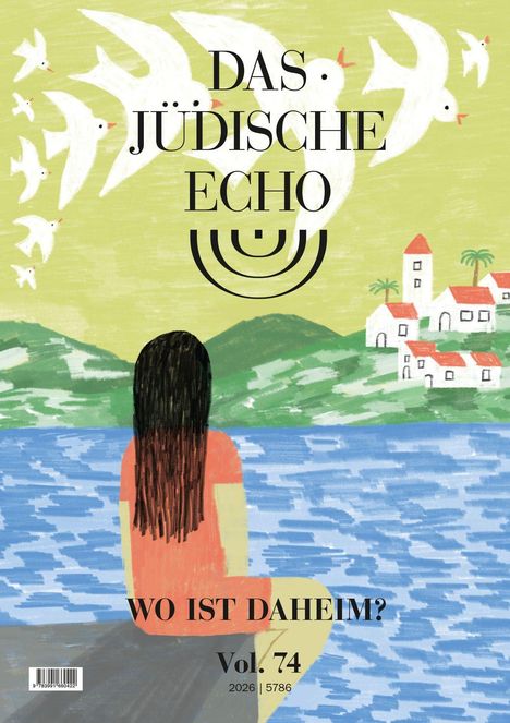 „Das Jüdische Echo“, „Wo ist daheim?“, Vol. 74. Eine Person blickt aufs Wasser, im Hintergrund Vögel und Gebäude.