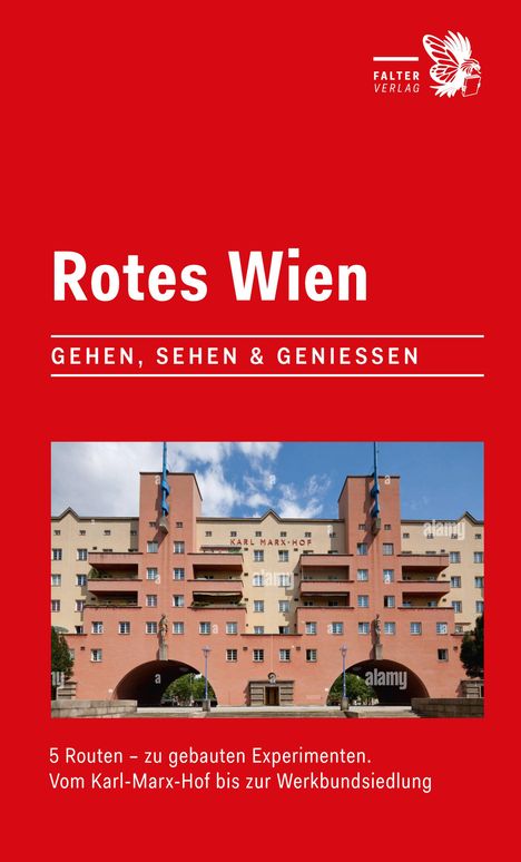"Rotes Wien: Gehen, Sehen & Genießen. 5 Routen – zu gebauten Experimenten. Vom Karl-Marx-Hof bis zur Werkbundsiedlung." Oben ein Falter Verlag Logo, darunter das Karl-Marx-Hof Gebäude.