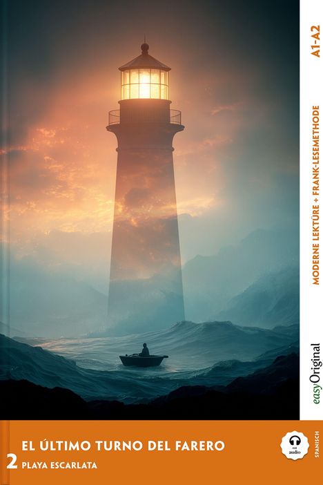 "EL ÚLTIMO TURNO DEL FARERO", "2 PLAYA ESCARLATA". Ein Leuchtturm vor einem stimmungsvollen Sonnenuntergang, ein Boot im Vordergrund.