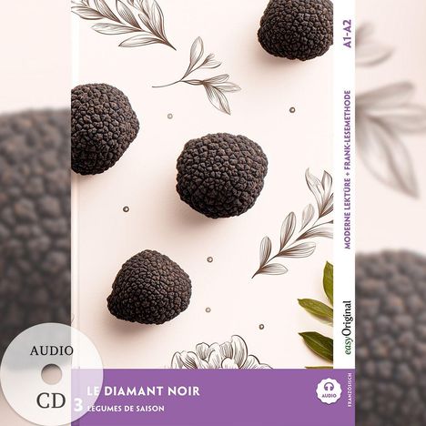 "Le Diamant Noir", A1-A2, moderne Lektüre. Illustration von schwarzen Trüffeln und botanische Zeichnungen auf hellem Hintergrund.