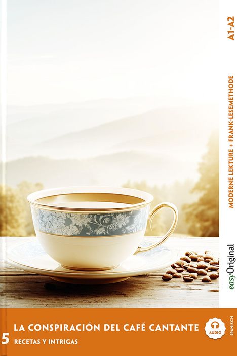 "La conspiración del café cantante. Recetas y intrigas. Moderne Lektüre + Frank-Lesemethode. A1-A2." Ein Kaffeetasse vor Berglandschaft.