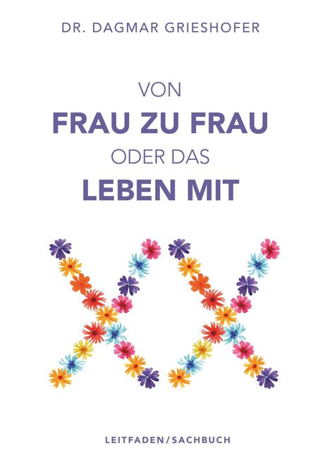 Dagmar Grieshofer: Von Frau zu Frau oder das Leben mit XX, Buch