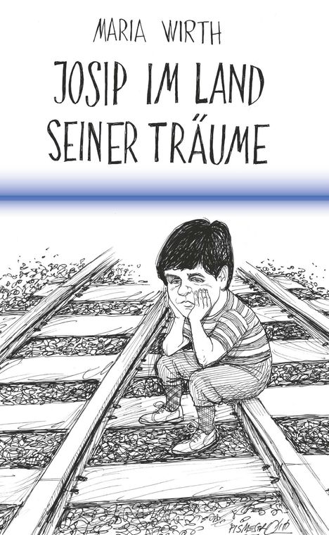 Maria Wirth: Josip im Land seiner Träume, Buch