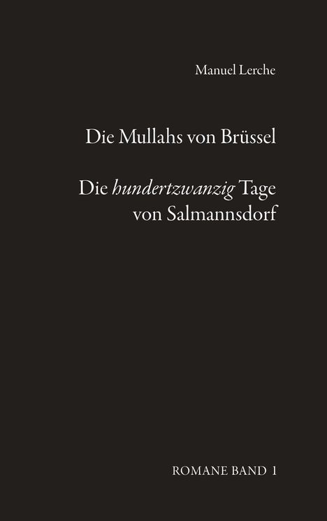 Manuel Lerche: Die Mullahs von Brüssel & Die hundertzwanzig Tage von Salmannsdorf., Buch