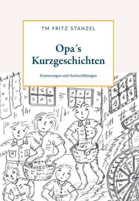 Fritz Stanzel: Opa´s Kurzgeschichten, Buch