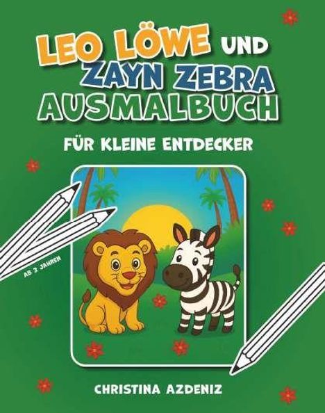 Christina Azdeniz: Leo Löwe und Zayn Zebra, Buch