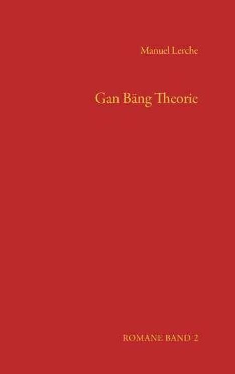 Manuel Lerche: Gan Bäng Theorie, Buch