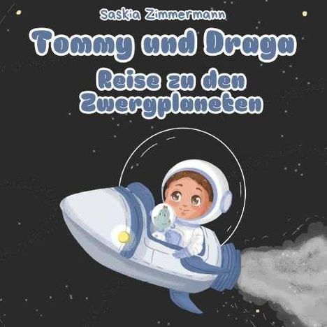 Saskia Zimmermann: Tommy und Draga - Reise zu den Zwergplaneten, Buch