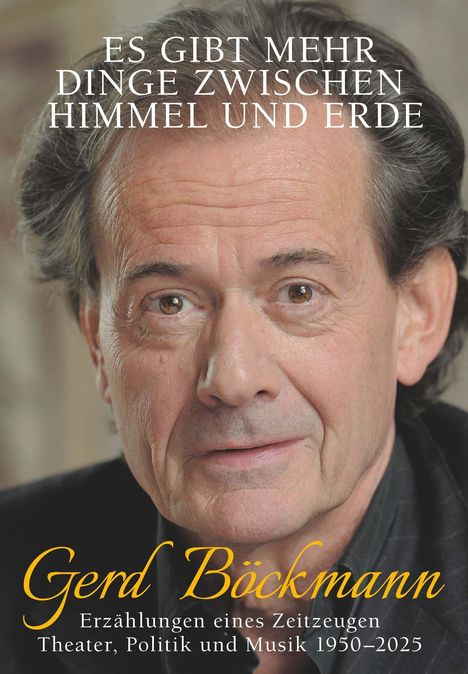 Der Text oben lautet: "ES GIBT MEHR DINGE ZWISCHEN HIMMEL UND ERDE". Unten: "Gerd Böckmann, Erzählungen eines Zeitzeugen...". Ein Mann mit grauen Haaren.