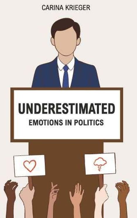 "Underestimated: Emotions in Politics" von Carina Krieger. Illustration: Person am Rednerpult, Hände mit Schildern.