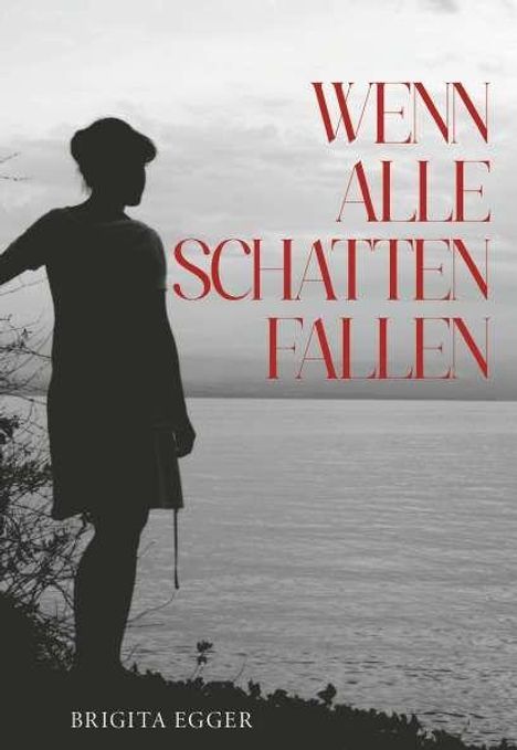 "WENN ALLE SCHATTEN FALLEN" steht in roter Schrift über einer Silhouette am Wasser. Autor: Brigita Egger.