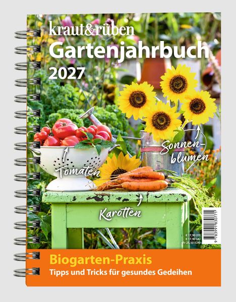 "kraut&rüben Gartenjahrbuch 2027. Biogarten-Praxis. Tomaten, Karotten, Sonnenblumen. Tipps für gesundes Gedeihen."