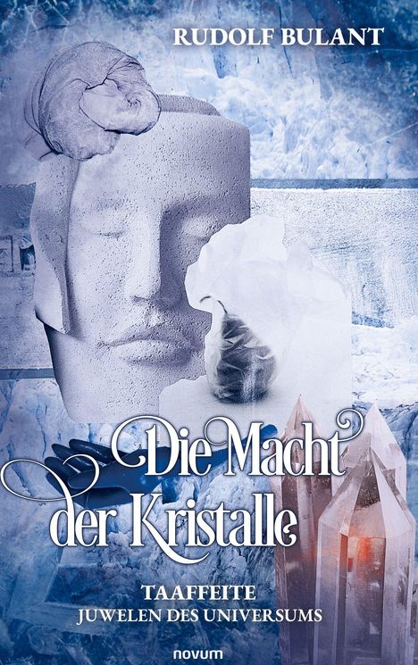 Texte: "Rudolf Bulant", "Die Macht der Kristalle", "Taaffeite Juwelen des Universums", "novum". Hintergrund: Statue mit Steinen.