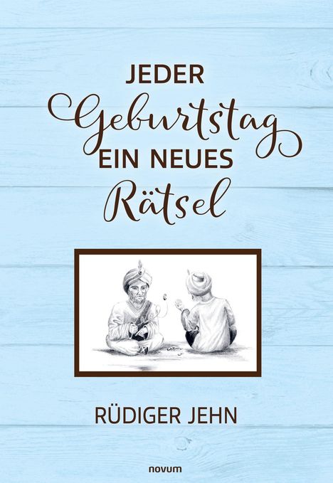 Text: "Jeder Geburtstag ein neues Rätsel." Darunter eine Zeichnung von zwei sitzenden Männern mit Turbanen. Darunter "Rüdiger Jehn".