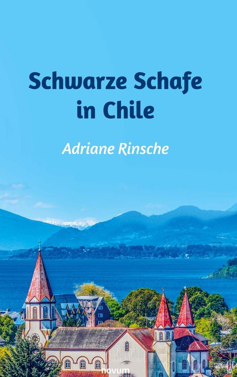 Text: "Schwarze Schafe in Chile" und "Adriane Rinsche". Darstellung einer Kirche vor Berg- und Seelandschaft.