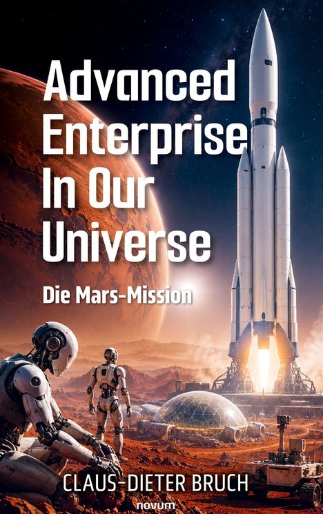 Text: "Advanced Enterprise In Our Universe - Die Mars-Mission". 
Roboter auf Marslandschaft, Rakete startet im Hintergrund.