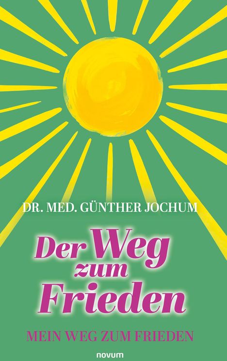 Text: „Dr. med. Günther Jochum, Der Weg zum Frieden, Mein Weg zum Frieden“. Illustration: Gelbe Sonne auf grünem Hintergrund.