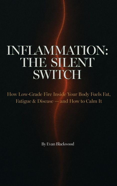 „INFLAMMATION: THE SILENT SWITCH“ in großen Lettern, darunter: „By Evan Blackwood“. Dunkler Hintergrund mit rotem Lichtstreifen.