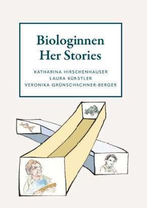 Titel: Biologinnen Her Stories. Namen: Katharina Hirschenhauser, Laura Köstler, Veronika Grünschachner-Berger. Illustration mit Büchern.
