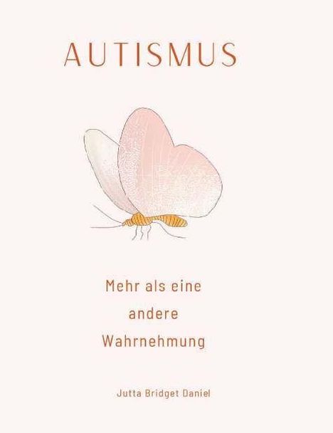 "AUTISMUS: Mehr als eine andere Wahrnehmung" - Schmetterlingsillustration, feines Design.