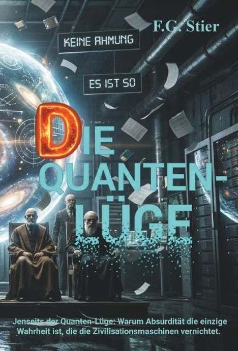 "Keine Ahnung, es ist so. Die Quantenlüge." Drei Personen in einem futuristischen Raum, Kugel mit kosmischen Motiven.