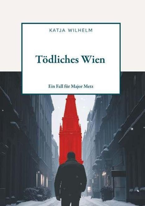 "Tödliches Wien. Ein Fall für Major Metz." Silhouette eines Menschen vor rotem Turm in einer verschneiten Straße.
