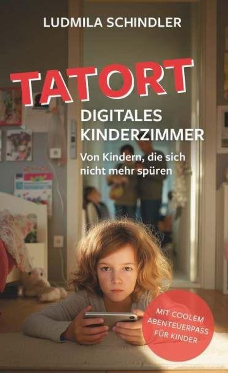 „Tatort Digitales Kinderzimmer“ von Ludmila Schindler. Ein Kind mit Tablet im Bett, orangefarbener Kreis mit Promotion.