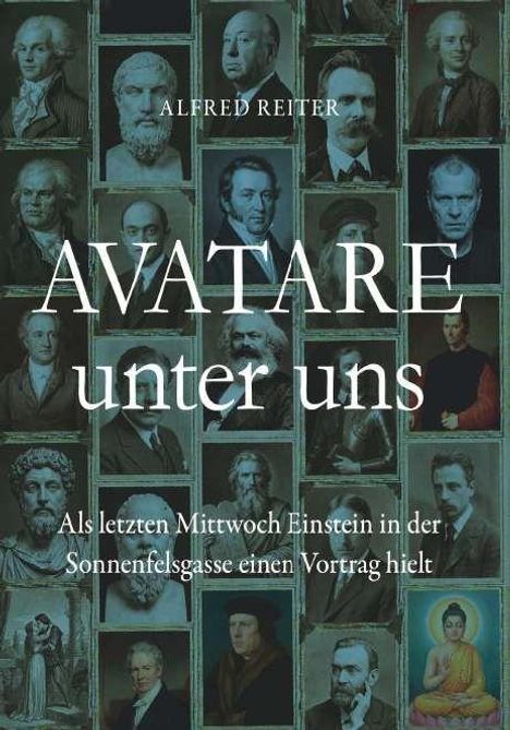 Titel: "AVATARE unter uns". Unten: "Als letzten Mittwoch Einstein in der Sonnenfelsgasse einen Vortrag hielt". Verschiedene Porträts.