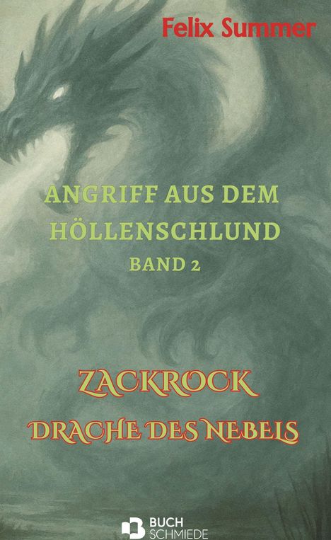 "Felix Summer, Angriff aus dem Höllenschlund, Band 2, Zackrock Drache des Nebels." Illustration eines Drachenkopfs.