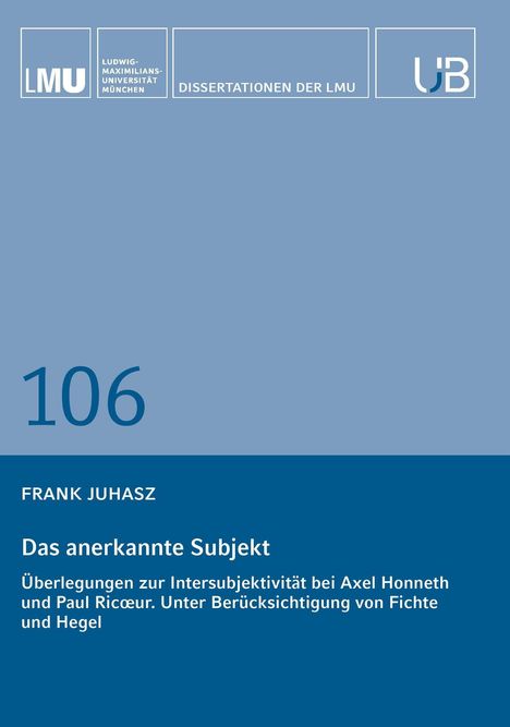 LMU, Dissertationen der LMU, 106, Frank Juhasz, Das anerkannte Subjekt. Blauer Hintergrund, minimalistisches Design.