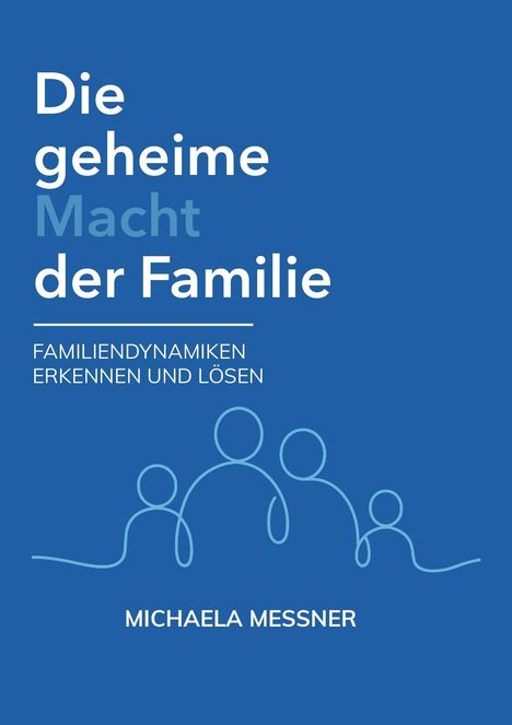 „Die geheime Macht der Familie. Familiendynamiken erkennen und lösen.“ Illustration: Strichmännchen als Familie.